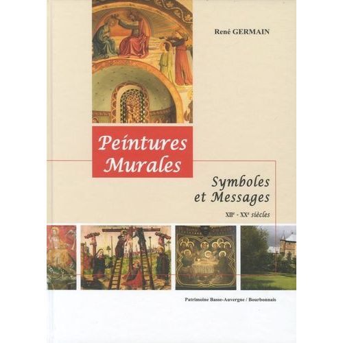 Peintures Murales - Symboles Et Messages Xiie-Xxe Siècles