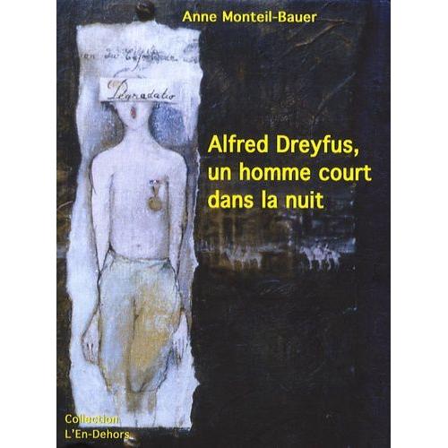 Alfred Dreyfus, Un Homme Court Dans La Nuit