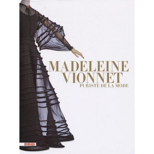 Madeleine Vionnet - Puriste De La Mode