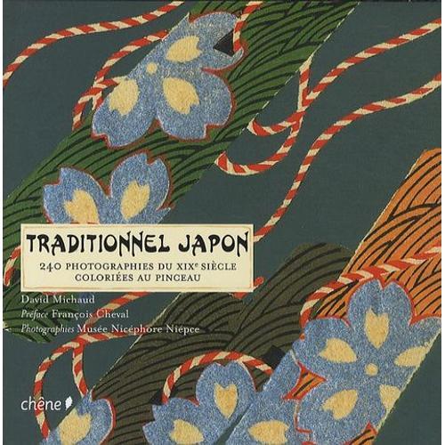 Traditionnel Japon - 240 Photographies Du Xixe Siècle Coloriées Au Pinceau