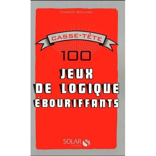 100 Jeux De Logique Ébouriffants