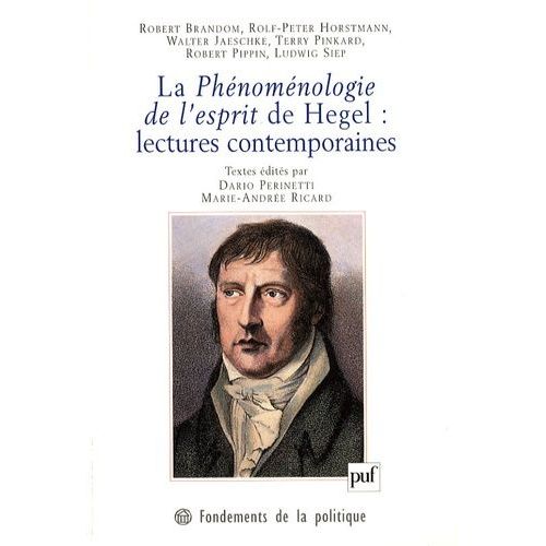 La Phénoménologie De L'esprit De Hegel : Lectures Contemporaines
