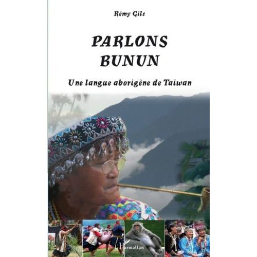 Parlons Bunun - Une Langue Aborigène De Taiwan