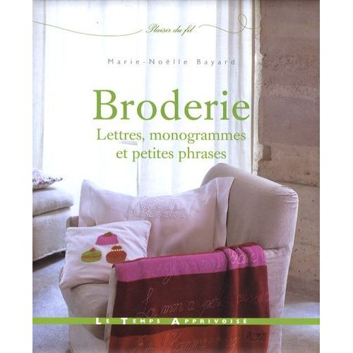 Broderie - Lettres, Monogrammes Et Petites Phrases