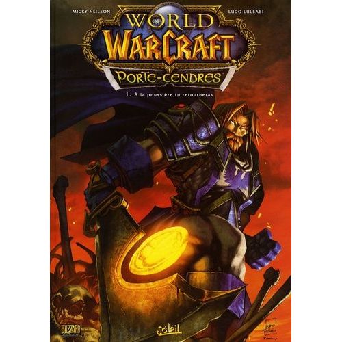 World Of Warcraft Porte-Cendres Tome 1 - A La Poussière Tu Retourneras