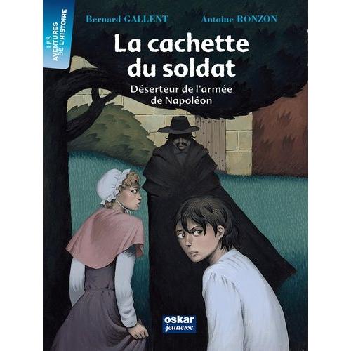 La Cachette Du Soldat - Déserteur De L'armée De Napoléon