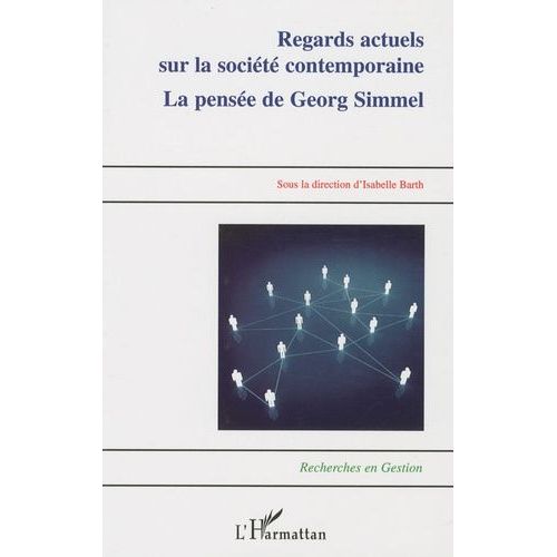 Regards Actuels Sur La Société Contemporaine La Pensee De Georg Simmel - La Pensée De Georg Simmel