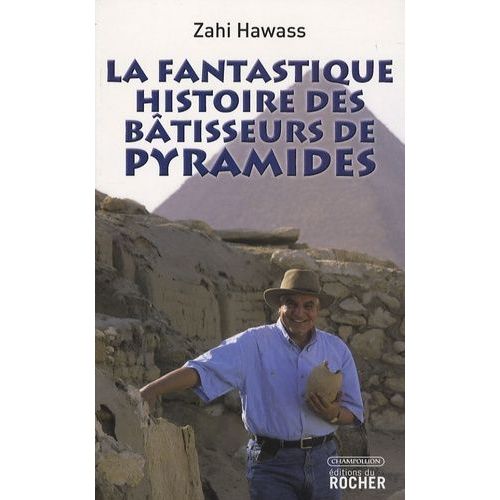 La Fantastique Histoire Des Bâtisseurs De Pyramides