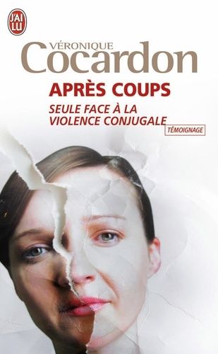 Après Coups - Seule Face À La Violence Conjugale