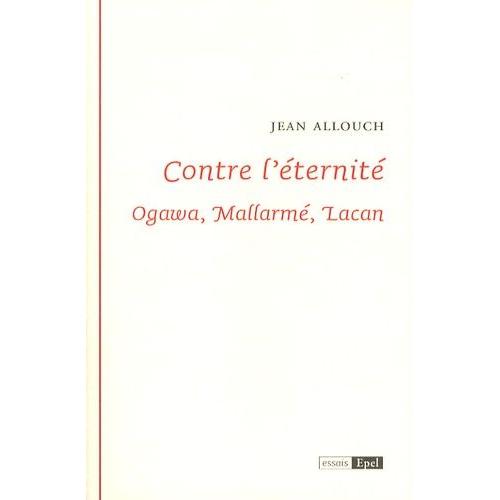 Contre L'éternité - Ogawa, Mallarmé, Lacan