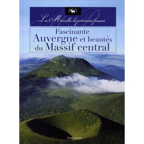 Fascinante Auvergne Et Beautés Du Massif Central