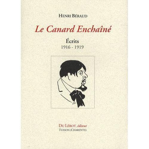 Le Canard Enchaîné - Ecrits 1916-1919