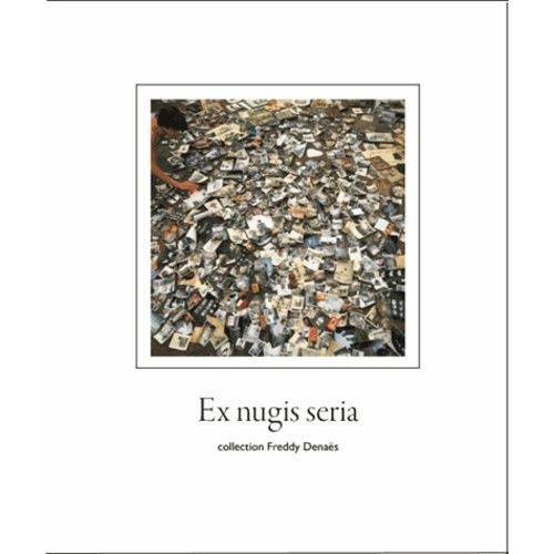 Ex Nugis Seria, Collection Freddy Denaës