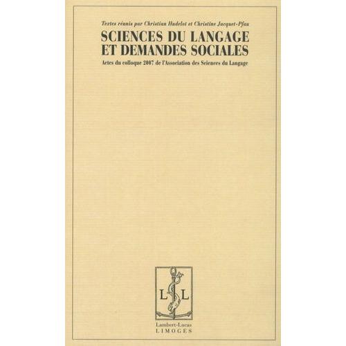 Sciences Du Langage Et Demandes Sociales - Actes Du Colloque 2007 De L'association Des Sciences Du Langage