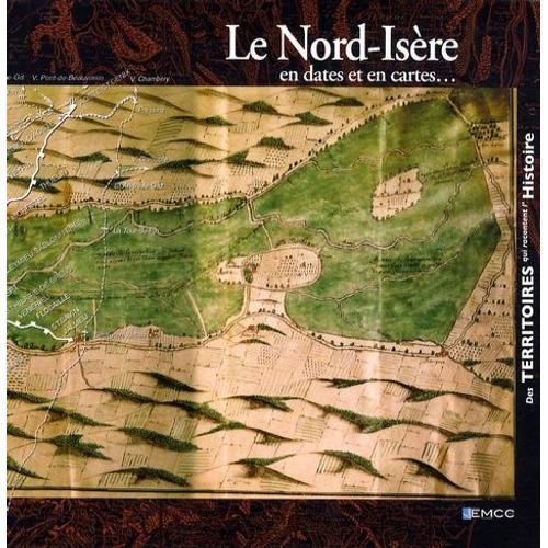 Le Nord-Isère En Dates Et En Cartes