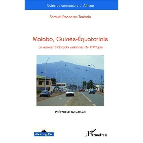 Malabo, Guinée-Equatoriale - Le Nouvel Eldorado Pétrolier De L'afrique