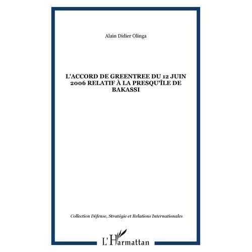 L'accord De Greentree Du 12 Juin 2006 Relatif À La Presqu'île De Bakassi