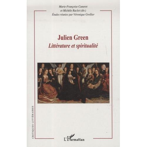 Julien Green : Littérature Et Spiritualité