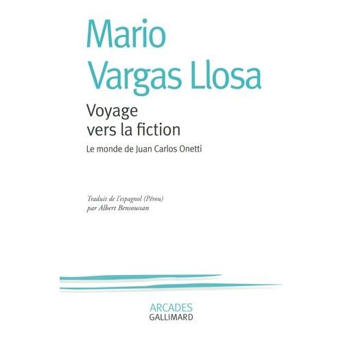 Voyage Vers La Fiction - Le Monde De Juan Carlos Onetti