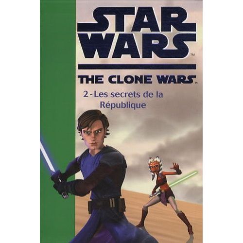 Star Wars The Clone Wars Tome 2 - Les Secrets De La République