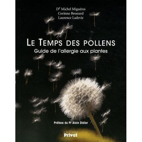 Le Temps Des Pollens - Guide De L'allergie Aux Plantes