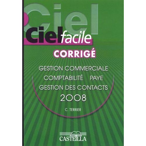 Ciel Facile - Corrigé Gestion Commerciale, Paye, Comptabilité, Act ! Gestion De Contacts
