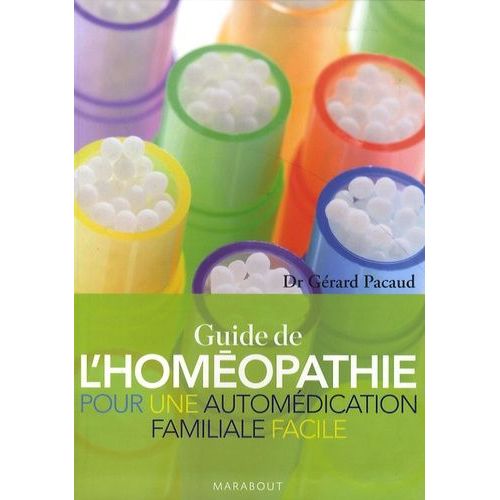 Le Guide De L'homéopathie - Pour Une Automédication Familiale Facile