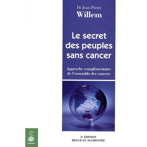 Le Secret Des Peuples Sans Cancer - Approche Complémentaire De L'ensemble Des Cancers