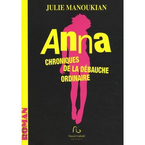 Anna - Chroniques De La Débauche Ordinaire