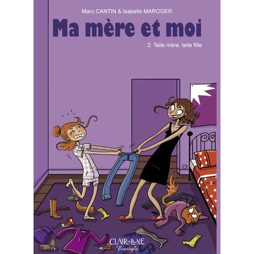 Ma Mère Et Moi Tome 2 - Telle Mère, Telle Fille