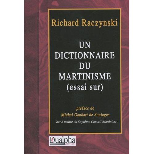 Un Dictionnaire Du Martinisme - (Essai Sur)