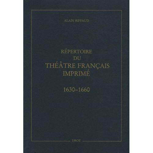 Répertoire Du Théâtre Français Imprimé Entre 1630 Et 1660