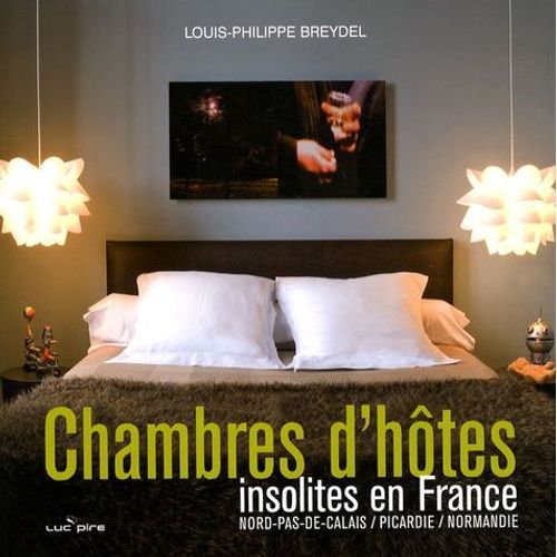 Chambres D'hôtes Insolites En France - Nord-Pas-De-Calais, Picardie, Normandie