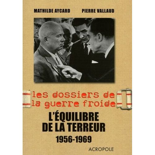 L'équilibre De La Terreur - 1956-1969