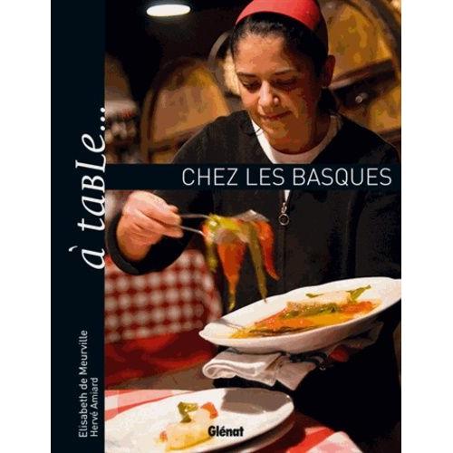 A Table - Chez Les Basques - Ou L'art De Se Régaler Entre Mer Et Montagne