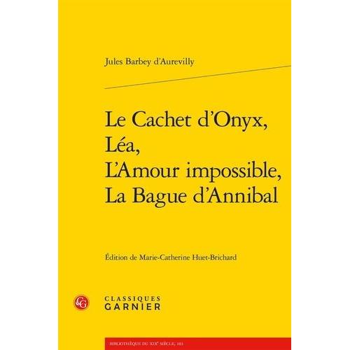 Le Cachet D'onyx - Léa - L'amour Impossible - La Bague D'annibal