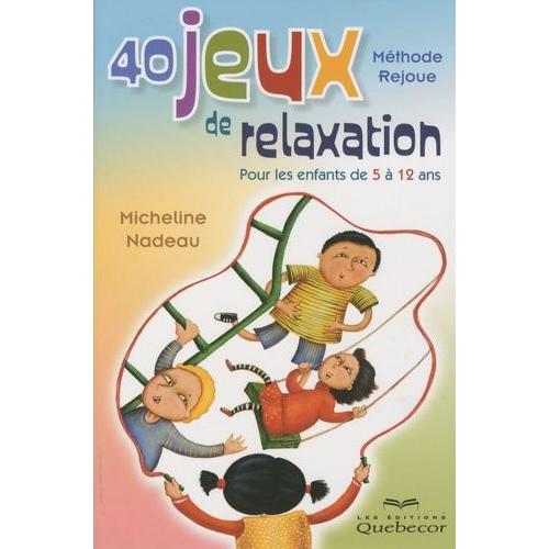 40 Jeux De Relaxation - Pour Les Enfants De 5 À 12 Ans