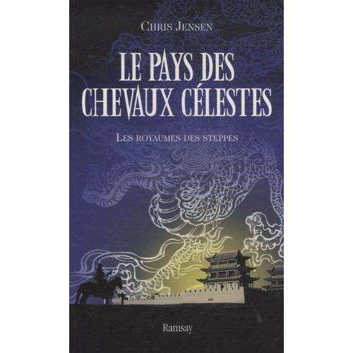 Le Pays Des Chevaux Célestes Tome 2 - Les Royaumes Des Steppes