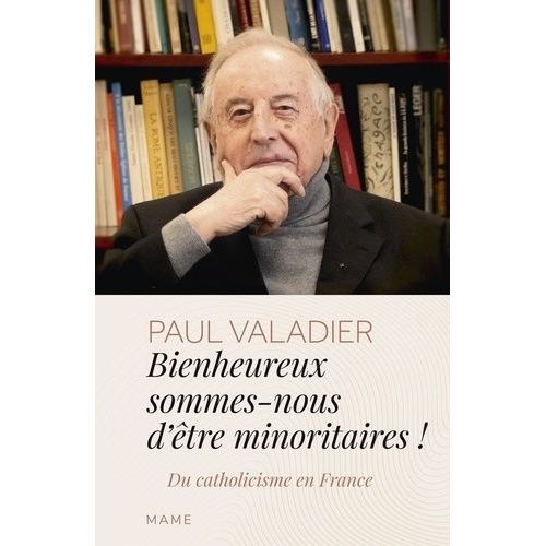 Bienheureux Sommes-Nous D'êtres Minoritaires ! - Du Catholicisme En France
