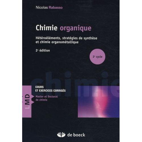 Chimie Organique - Hétéroéléments, Stratégies De Synthèse Et Chimie Organométallique
