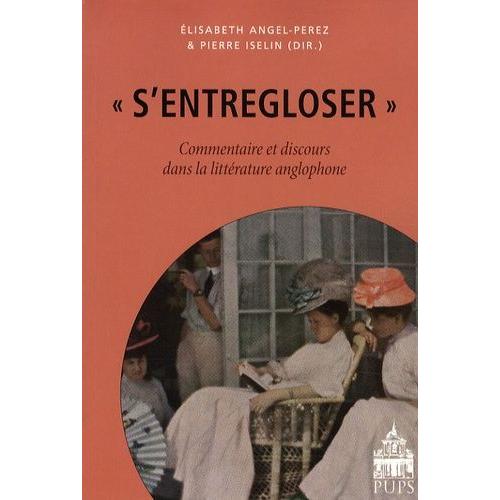 S'entregloser - Commentaire Et Discours Dans La Littérature Anglophone