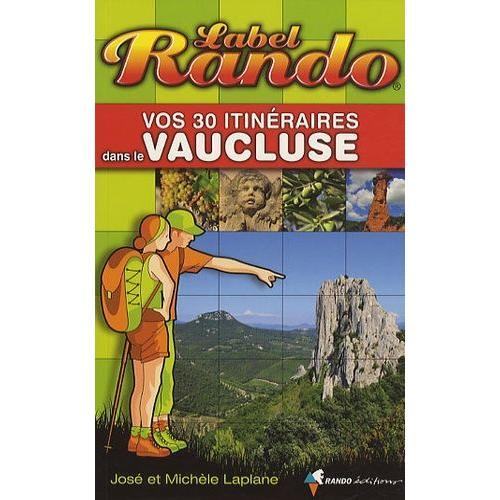 Vos 30 Itinéraires Dans Le Vaucluse