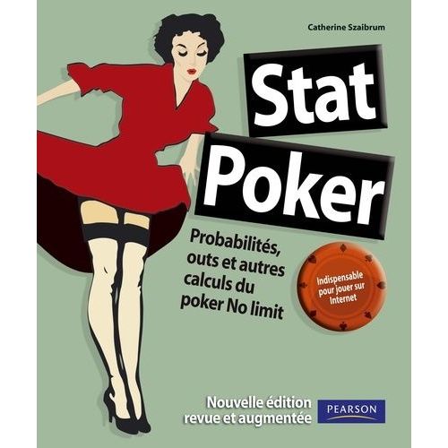Stat Poker - Probabilités, Outs Et Autres Calculs Du Poker No Limit