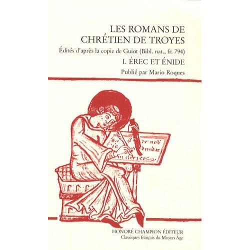 Les Romans De Chrétien De Troyes - Tome 1, Erec Et Enide
