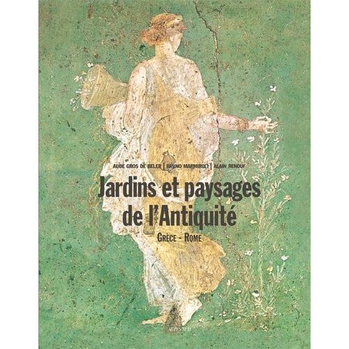 Jardins Et Paysages De L'antiquité - Grèce & Rome