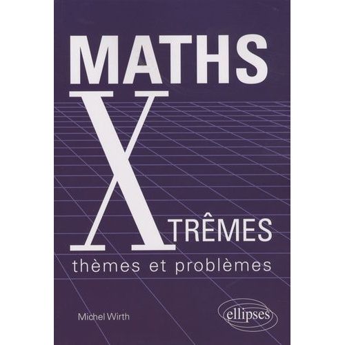 Maths Xtrêmes - Thèmes Et Problèmes