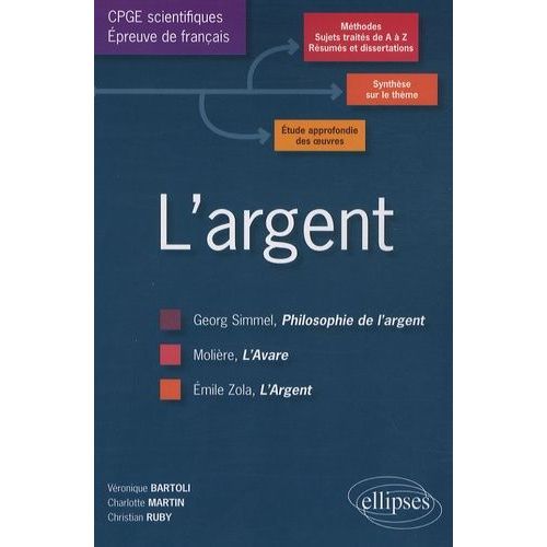 L'argent - L'épreuve De Français, Conseils Pratiques/Corrigés Programme 2010-2011 : Molière-Zola-Simmel