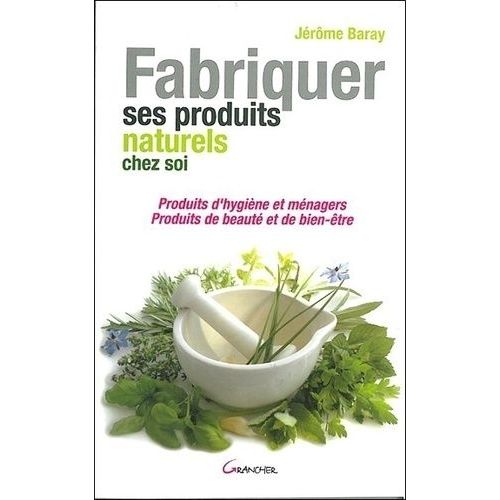 Fabriquer Ses Produits Naturels Chez Soi
