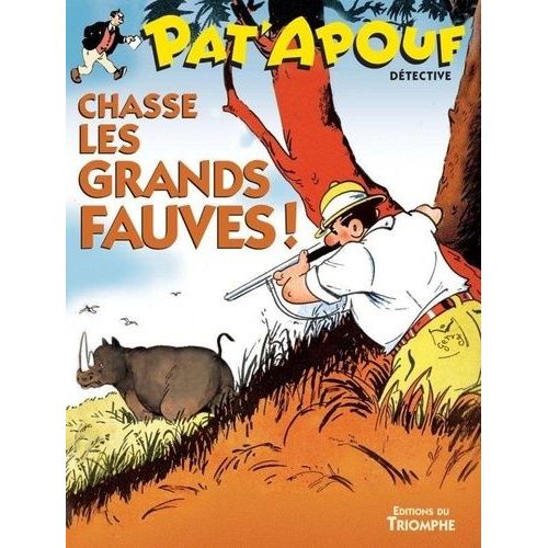 Pat'apouf Détective - Tome 5 - Pat'apouf Chasse Les Grands Fauves