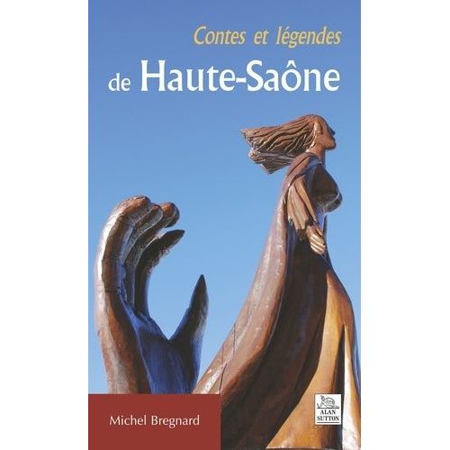 Contes Et Légendes De Haute-Saône